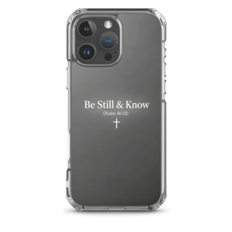 Be Still and Know clear iPhone case