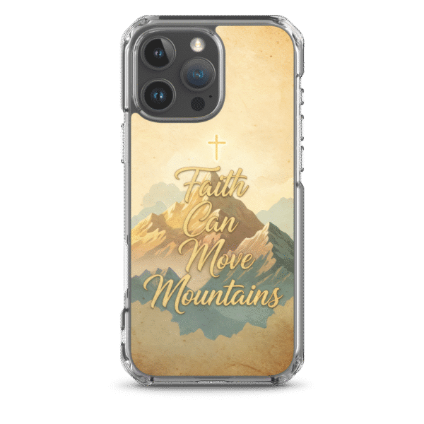 Faith Can Move Mountains Iphone Case