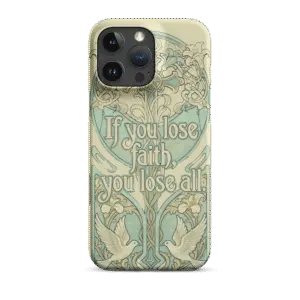 If You Lose Faith Snap iPhone Case