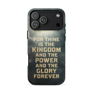 For Thine is the Kingdom Tough iPhone Case