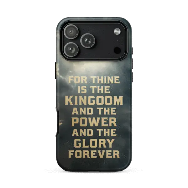 For Thine is the Kingdom Tough iPhone Case