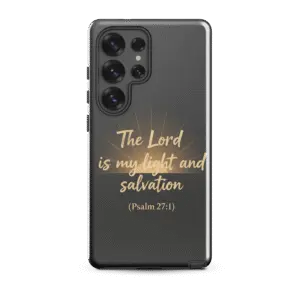The Lord is My Light and Salvation Tough Samsung Case